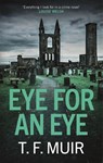 Eye for an Eye - T.F. Muir - 9781472132581