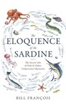 The Eloquence of the Sardine - Bill Francois - 9781472134059