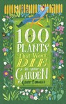 100 Plants That Won't Die in Your Garden - Geoff Tibballs - 9781472138019