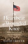 The Heartbeat of Wounded Knee - TREUER,  David - 9781472154934