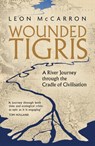 Wounded Tigris - Leon McCarron - 9781472156228
