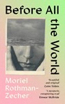 Before All The World - Moriel Rothman-Zecher - 9781472157409