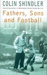Fathers, Sons and Football - Colin Shindler - 9781472201126