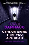 Certain Signs That You Are Dead (Oslo Crime Files 4) - Torkil Damhaug - 9781472206909
