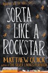 Sorta Like A Rockstar - Matthew Quick - 9781472212825