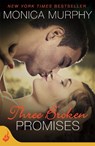 Three Broken Promises: One Week Girlfriend Book 3 - Monica Murphy - 9781472214461
