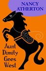Aunt Dimity Goes West (Aunt Dimity Mysteries, Book 12) - Nancy Atherton - 9781472216465