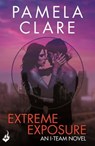 Extreme Exposure: I-Team 1 (A series of sexy, thrilling, unputdownable adventure) - Pamela Clare - 9781472223074