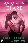 Naked Edge: I-Team 4 (A series of sexy, thrilling, unputdownable adventure) - Pamela Clare - 9781472223135