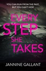Every Step She Takes: Who's Watching Now 2 (A novel of dangerous, dramatic suspense) - Jannine Gallant - 9781472236012