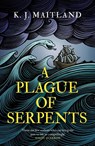 A Plague of Serpents - K. J. Maitland - 9781472275585