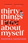 Thirty Things I Love About Myself - Radhika Sanghani - 9781472277701