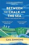 Between the Chalk and the Sea - Gail Simmons - 9781472280305