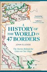 A History of the World in 47 Borders - Jonn Elledge - 9781472298515