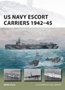 US Navy Escort Carriers 1942–45 - Mark (Author) Stille - 9781472818102