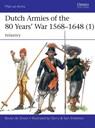 Dutch Armies of the 80 Years’ War 1568–1648 (1) - Bouko de Groot - 9781472819116