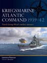 Kriegsmarine Atlantic Command 1939–42 - Lawrence Paterson - 9781472867377