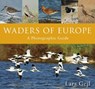 Waders of Europe - GEJL,  Lars - 9781472947055