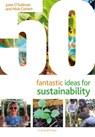 50 Fantastic Ideas for Sustainability - June O'Sullivan ; Nick Corlett - 9781472984128