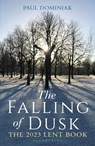 The Falling of Dusk - Revered Dr. Paul Anthony (University of Cambridge Dominiak - 9781472990471