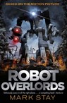 Robot Overlords - Mark Stay - 9781473204874