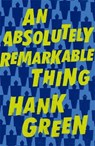 An Absolutely Remarkable Thing - Hank Green - 9781473224186