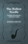 The Hollow Needle; Further Adventures of Arsene Lupin - Maurice LeBlanc - 9781473325241