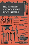 High-Speed and Carbon Tool Steels - Anon - 9781473328785
