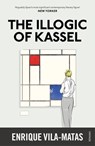 The Illogic of Kassel - Enrique Vila-Matas - 9781473511422