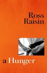 A Hunger - Ross Raisin - 9781473524200