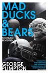 Mad Ducks and Bears - George Plimpton - 9781473524354