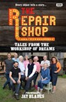 The Repair Shop: Tales from the Workshop of Dreams - Karen Farrington - 9781473532601