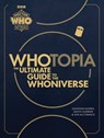 Doctor Who: Whotopia - Jonathan Morris ; Simon Guerrier ; Una McCormack - 9781473533516