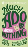 Incomplete Shakespeare: Much Ado About Nothing - John Crace ; John Sutherland - 9781473541900