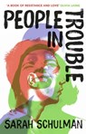 People in Trouble - Sarah Schulman - 9781473568549