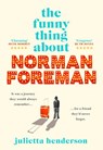The Funny Thing about Norman Foreman - Julietta Henderson - 9781473578487