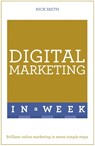 Digital Marketing In A Week - Nick Smith - 9781473609525