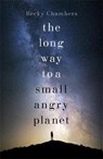 Long Way to a Small, Angry Planet - CHAMBERS,  Becky - 9781473619807