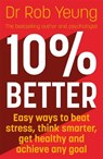 10% Better - Dr Rob Yeung - 9781473634237