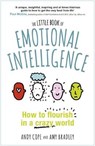 The Little Book of Emotional Intelligence - Andy Cope ; Amy Bradley - 9781473636347