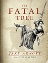 Fatal tree - jake arnott - 9781473637740