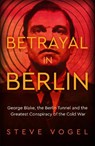 Betrayal in Berlin - VOGEL,  Steve - 9781473647480
