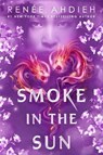 Smoke in the Sun - Renee Ahdieh - 9781473658011