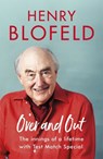 Over and Out: My Innings of a Lifetime with Test Match Special - BLOFELD,  Henry - 9781473670914