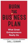 Burn The Business Plan - Carl J. Schramm - 9781473671522