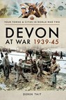 Devon at War, 1939–45 - Derek Tait - 9781473855762
