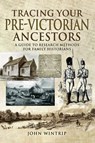 Tracing Your Pre-Victorian Ancestors - John Wintrip - 9781473880672