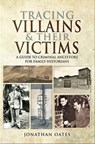 Tracing Villains & Their Victims - Jonathan Oates - 9781473892583