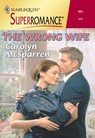 The Wrong Wife (Mills & Boon Vintage Superromance) - Carolyn McSparren - 9781474019712