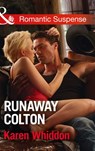 Runaway Colton (The Coltons of Texas, Book 11) (Mills & Boon Romantic Suspense) - Karen Whiddon - 9781474040433